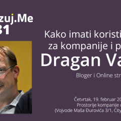 Najava: Digitalizuj.Me vol. 31 – Dragan Varagić – “Kako imati koristi od bloga za kompanije i pojedince?”