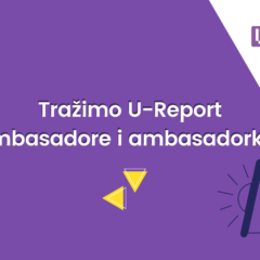 Traže se U-Report ambasadori i ambasadorke!